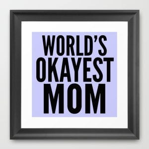 World's okayest mom