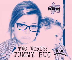 ToddlerMom_TummyBug