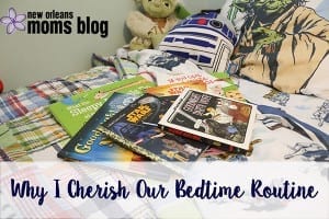 Why I Cherish Our Bedtime Routine I New Orleans Moms Blog