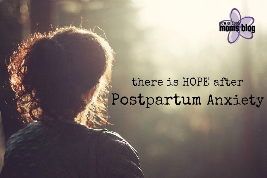 Hope After Postpartum Anxiety I New Orleans Moms Blog