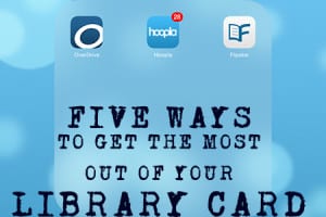 5 Ways to Make the Most out of your Library Card I New Orleans Moms Blog