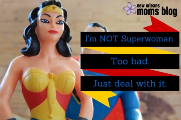 I'm NOT Superwoman