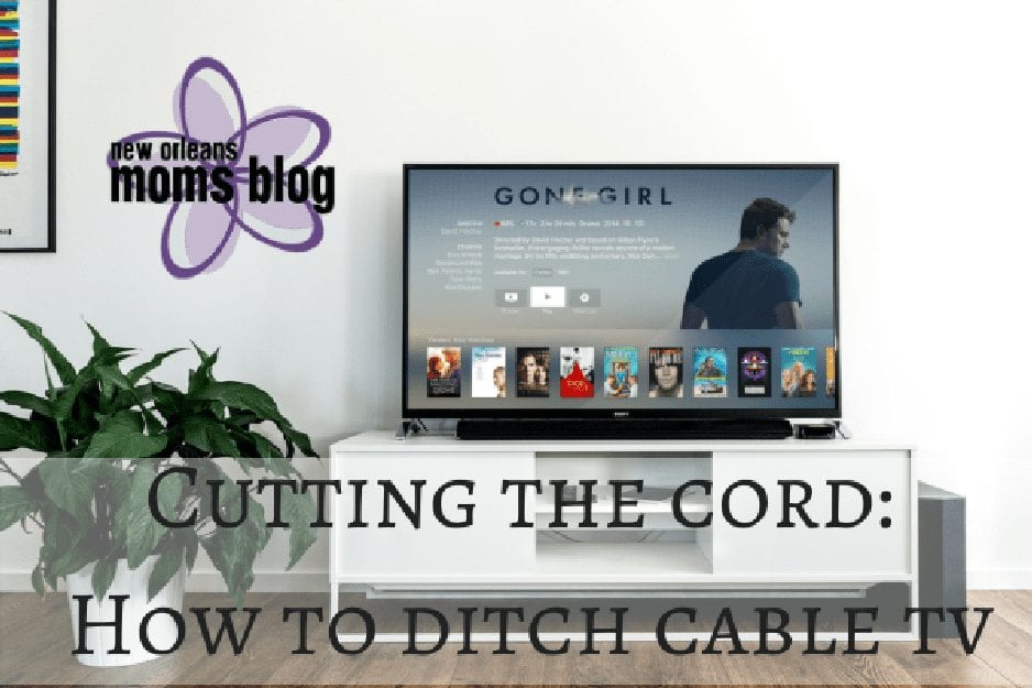 Cutting The Cord How To Ditch Cable Tv And Start Streaming