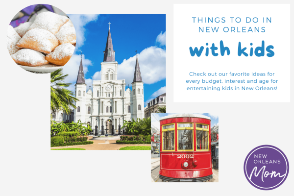Tips for Traveling to New Orleans With Kids