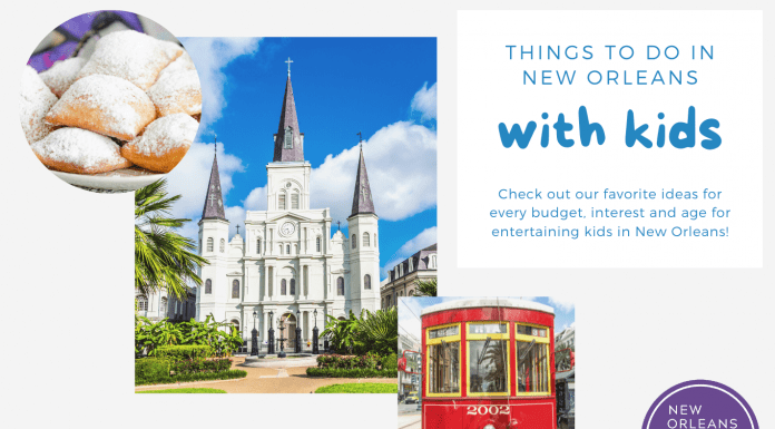 Tips for Things to Do in New Orleans With Kids
