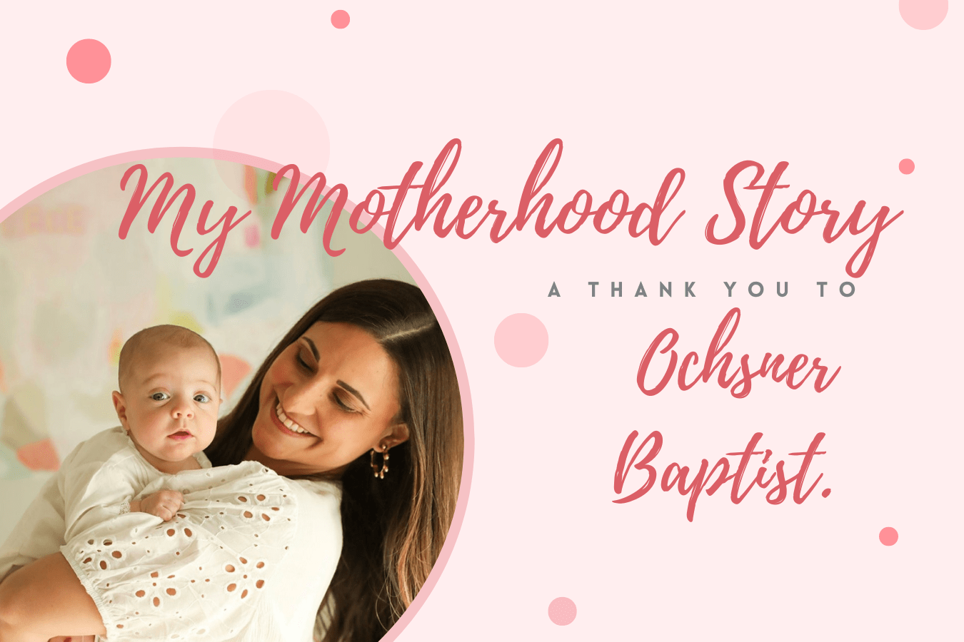 My Motherhood Story: A Thank You To Ochsner Baptist